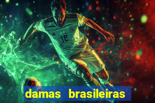 damas brasileiras jogar online